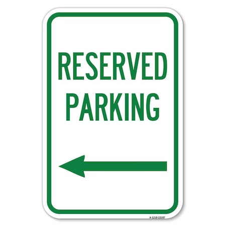 Signmission Reserved Parking Left Arrow Heavy-Gauge Aluminum Sign, 12" x 18", A-1218-23157 A-1218-23157